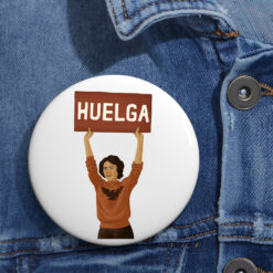 Dolores Huerta Buttons