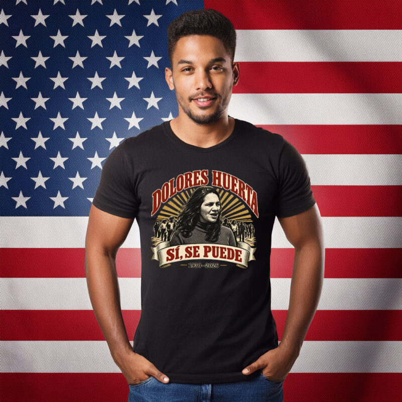 Dolores Huerta Memorial 1930-2026 Activist Shirt