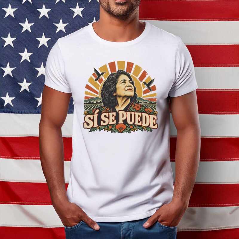 Dolores Huerta Memorial Si Se Puede Shirt