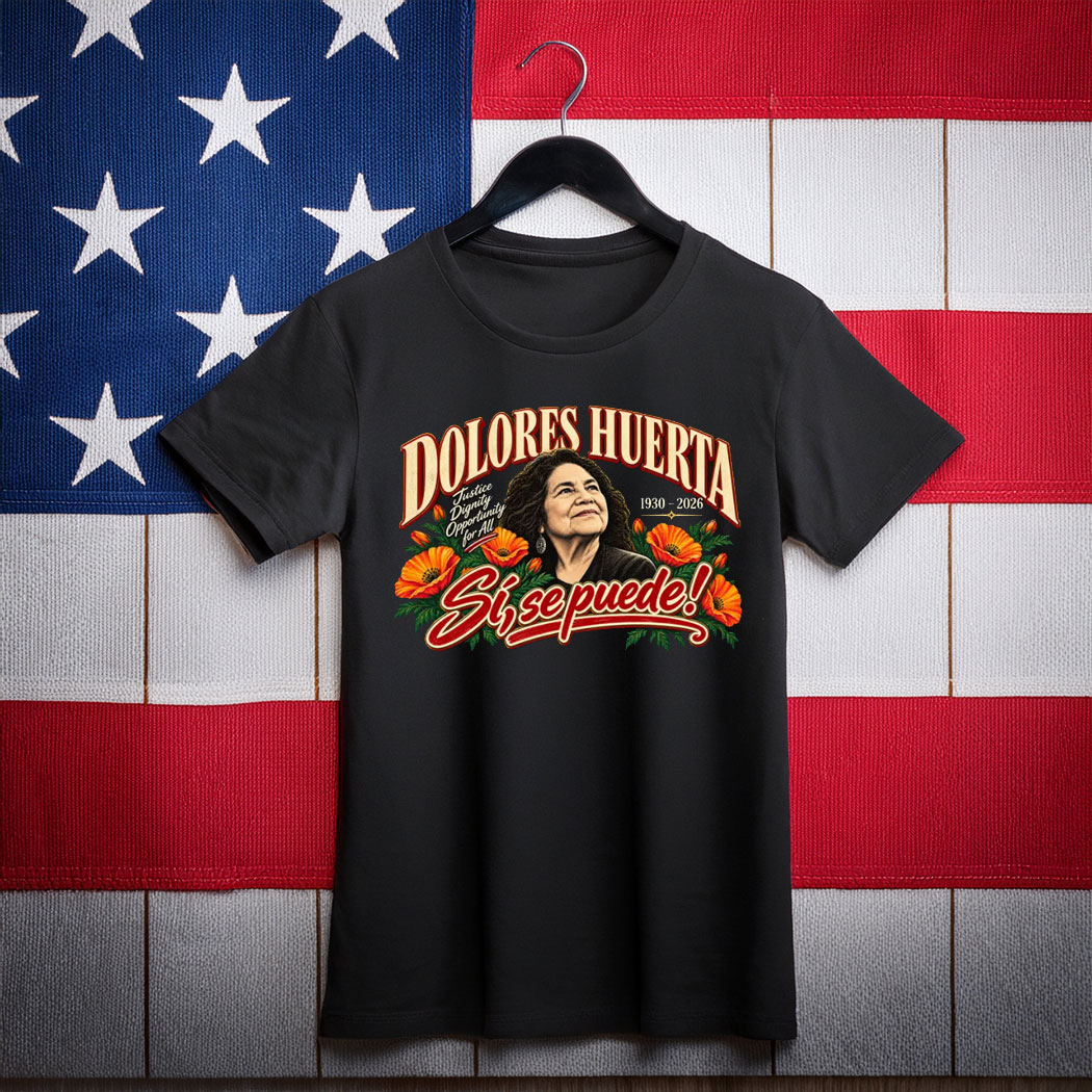 Dolores Huerta Memorial Tee Civil Rights Activist Shirt