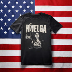 Dolores Huerta Si Se Puede Activist Tribute T-Shirt