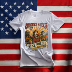 Dolores Huerta Si Se Puede Shirt